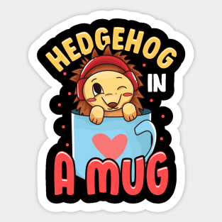 Adorable Baby Hedgehog in a Mug Hedgehog Lovers Sticker